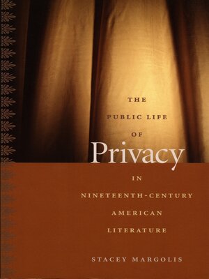 cover image of The Public Life of Privacy in Nineteenth-Century American Literature